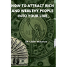 How to Attract Rich and Wealthy People Into Your Live
