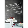 Christmas Cookbook: With Pictures Quick & Easy Holiday Dessert Recipes Cookbook (The Ultimate Christmas Cookie Recipes Collection!)