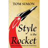 Style is the Rocket: and Other Essays on Writing