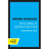 Writing Tricksters: Mythic Gambols in American Ethnic Fiction