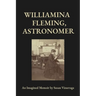 Williamina Fleming, Astronomer: An Imagined Memoir