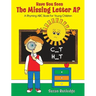 Have You Seen the Missing Letter A?: A Rhyming ABC Book For Your Children