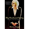 My Husband Betty: Love, Sex, and Life with a Crossdresser