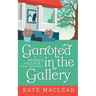 Garroted in the Gallery