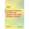 Geometric Integrators for Differential Equations with Highly Oscillatory Solutions