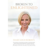 Broken to Enlightened