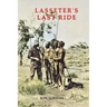 Lasseter's Last Ride: An Epic of Central Australian Gold Discovery
