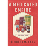 A Medicated Empire: The Pharmaceutical Industry and Modern Japan