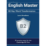 English Master B2 Key Word Transformation (20 practice tests for the Cambridge First): 200 test questions with answer keys