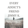 Every Addict's Friend Jimmy K.: Reflections of a Daughter