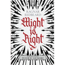 Might is Right: The Authoritative Edition