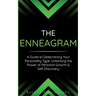 The Enneagram: A Guide to Determining Your Personality Type, Unlocking the Power of Personal Growth & Self-Discovery