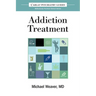 The Carlat Guide to Addiction Treatment: Ridiculously Practical Clinical Advice