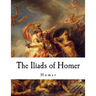 The Iliads of Homer: Homer