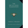 The Art of Cross Examination
