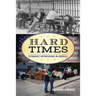 Hard Times: Economic Depressions in America