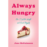 Always Hungry: How I Lost the Weight and Found Myself