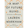 A Map of Future Ruins: On Borders and Belonging