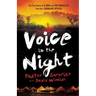 Voice in the Night: The True Story of a Man and the Miracles That Are Changing Africa