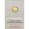 Up Your Business!: 7 Steps to Fix, Build, or Stretch Your Organization