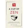 A Cup of Zen: 21 Short Stories to Calm the Mind, Stop Overthinking, and Find Inner Peace - Includes Reflections for Beginners