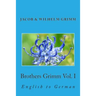 Brothers Grimm Vol. I: English to German