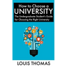 How to Choose a University: The Undergraduate Student's Guide for Choosing the Right University