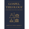 Gospel Theology: God's Good News for Everything