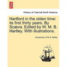 Hartford in the Olden Time: Its First Thirty Years. by Scaeva. Edited by W. M. B. Hartley. with Illustrations.