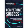 Competitive Success: Building Winning Strategies with Corporate War Games