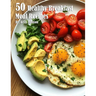 50 Healthy Breakfast Meal Recipes