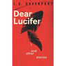 Dear Lucifer & Other Stories