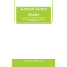German Science Reader: An Introduction to Scientific German, for Students of Physics, Chemistry and Engineering
