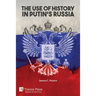 The Use of History in Putin's Russia