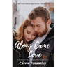 Along Came Love: Vermont Blessings Series - Book One