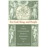 For God, King, and People: Forging Commonwealth Bonds in Renaissance Virginia