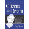 Citizens of the Dream: Advice on Writing, Painting, Playing, Acting and Being: 41 smart answers to tough questions about living the creative