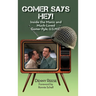 Gomer Says Hey! Inside the Manic and Much-Loved Gomer Pyle, U.S.M.C. (hardback)