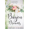 Bayou Dreams: A Bayou Nouvelle Novel