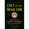 Cult of the Dead Cow: How the Original Hacking Supergroup Might Just Save the World