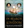 In Search of a Kingdom: Francis Drake, Elizabeth I, and the Perilous Birth of the British Empire