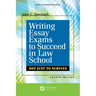 Writing Essay Exams to Succeed in Law School: (Not Just to Survive)