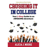 Crushing it in College: Your 7-Step Guide to an Awesome Adventure