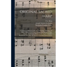 Original Sacred Harp: Containing A Superior Collection Of Standard Melodies, Of Odes, Anthems, And Church Music, And Hymns Of High Repute: R