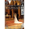 Dating To Mate The Biblical Way: A Guide to Christian Courtship Before Marriage
