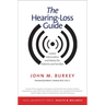 The Hearing-Loss Guide: Useful Information and Advice for Patients and Families