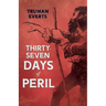 Thirty-Seven Days of Peril