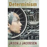 Determinism: The Rebirth of a Brainchild