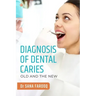 Diagnosis of Dental Caries-Old and the New