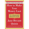 How to Make Your Money Last - Completely Updated for Planning Today: The Indispensable Retirement Guide